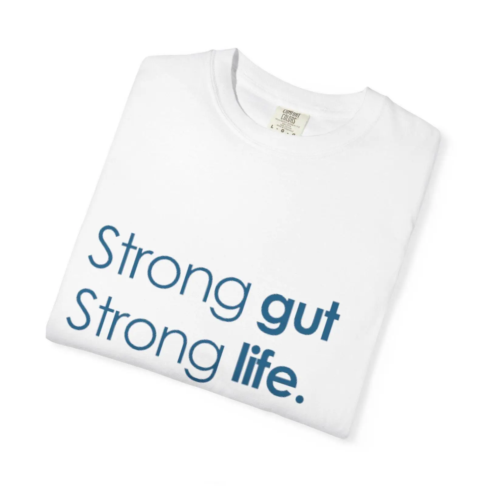 Health Wellness Lifestyle - Strong Gut Life Slogan T Shirt
